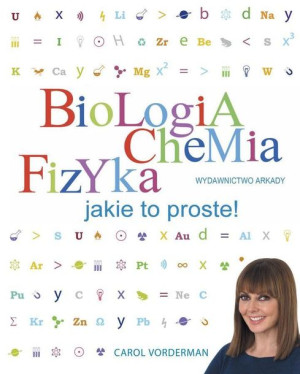 Biologia, chemia, fizyka jakie toproste!