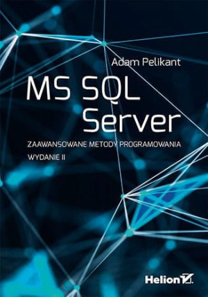 MS SQL Serwer. Zaawansowane metody programowania.