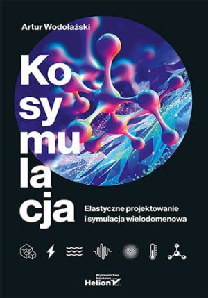Kosymulacja. Elastyczne projektowanie i symulacja wielodomenowa.