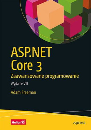 ASP.NET Core 3. Zaawansowane programowanie. wyd.3