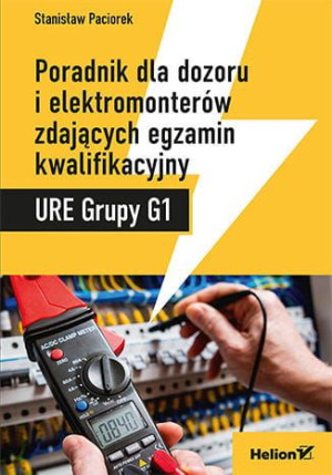 Poradnik dla dozoru i elektromonterów zdających egzamin kwalifikacyjny URE