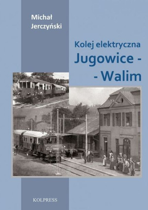 Kolej elektryczna Jugowice-Walim.