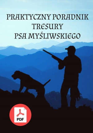 Praktyczny podręcznik tresury psa myśliwskiego. wersja PDF