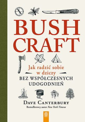 Bushcraft. Jak radzić sobie w dziczy bez współczesnych udogodnień.