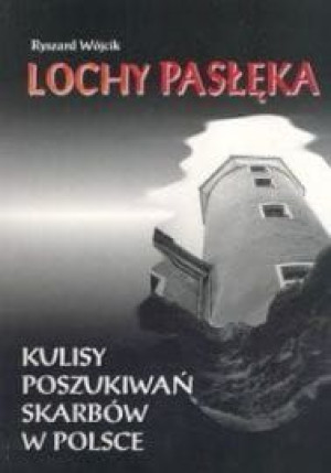 Lochy Pasłęka. Kulisy poszukiwania zabytków w Polsce