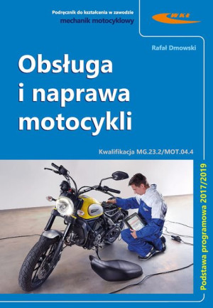 Obsługa i naprawa motocykli. Kwalifikacja MG.23.2/MOT.04.4
