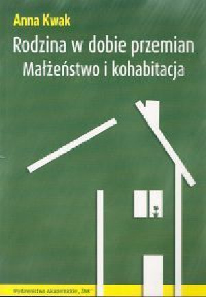 Rodzina w dobie przemian. Małżeństwo i kohabitacja.
