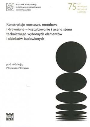 Konstrukcje mostowe, metalowe i drewniane – kształtowanie i ocena stanu tec