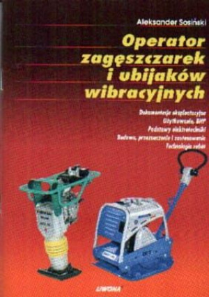 Operator zagęszczarek i ubijaków wibracyjnych. Liwona