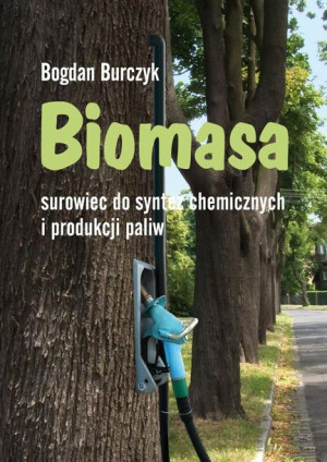 Biomasa surowiec do syntez chemicznych i produkcji paliw.