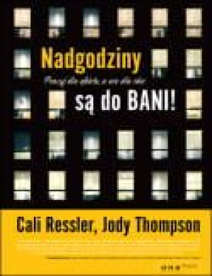 Nadgodziny są do bani! Pracuj dla efektu, a nie dla idei