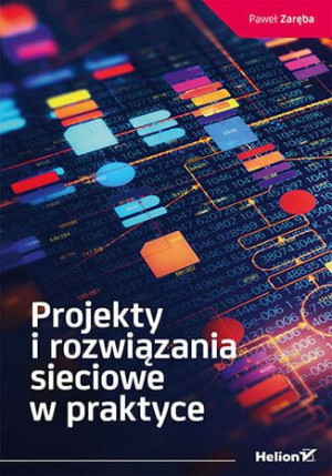 Projekty i rozwiązania sieciowew praktyce.
