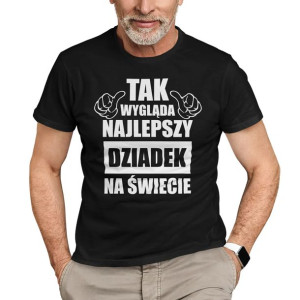 Tak wygląda najlepszy dziadek na świecie DZIEŃ DZIADKA PREZENT KOSZULKA