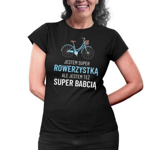 Jestem super rowerzystką ale jestem też super babcią DZIEŃ BABCI KOSZULKA