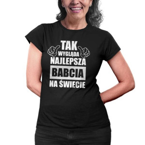 Tak wygląda najlepsza babcia na świecie DZIEŃ BABCI PREZENT KOSZULKA