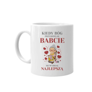 Kiedy Bóg przydzielał babcie mi wybrał najlepszą PREZENT NA DZIEŃ BABCI