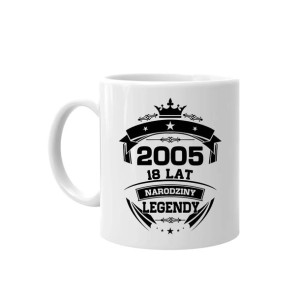 2005 Narodziny legendy 18 lat Kubek na 18-te urodziny prezent urodziny 18