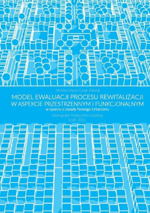 Model ewaluacji procesu rewitalizacji w aspekcie przestrzennym i funkcjonal
