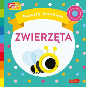 Książeczka Zwierzęta. Akademia Mądrego Dziecka. Poznaję dotykiem