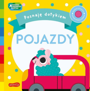 Książeczka Pojazdy. Akademia Mądrego Dziecka. Poznaję dotykiem