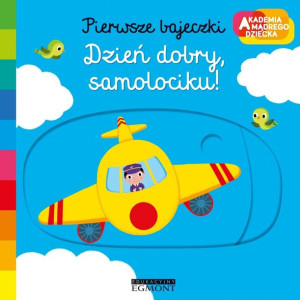 Książeczka Pierwsze bajeczki Akademia Mądrego Dziecka Dzień Dobry, samoloci