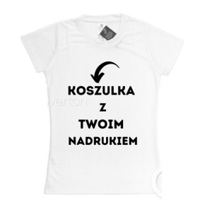 KOSZULKA DAMSKA(z własnym nadrukiem)