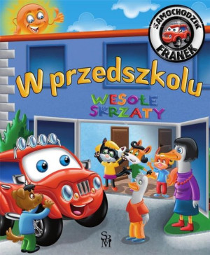Samochodzik Franek. W przedszkolu w.2022 Karolina Górska