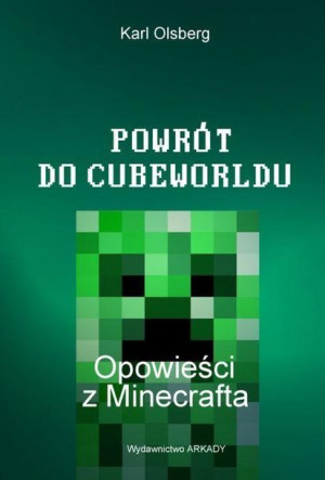 Powrót do Cubeworldu. Opowieści z Minecrafta Karl Olsberg
