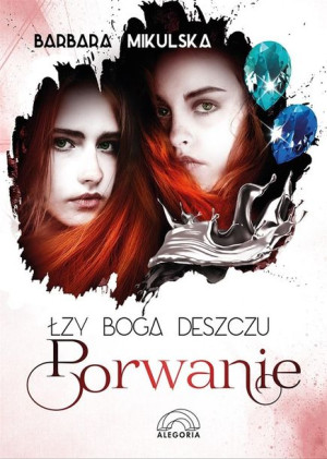 Łzy Boga Deszczu T.2 Porwanie Barbara Mikulska