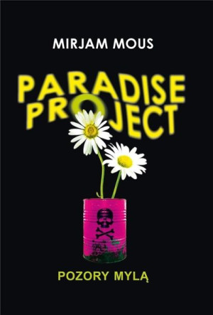 Paradise Project. Pozory mylą Mirjam Mous