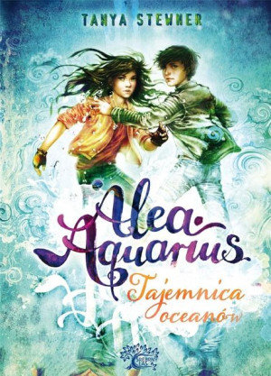 Alea aquarius. Tajemnice oceanów Tanya Stewner