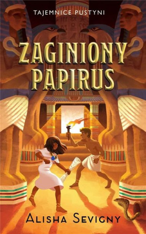Tajemnice pustyni T.1 Zaginiony papirus Alisha Sevigny