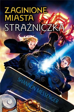 Zaginione miasta T.1 Strażniczka Shannon Messenger