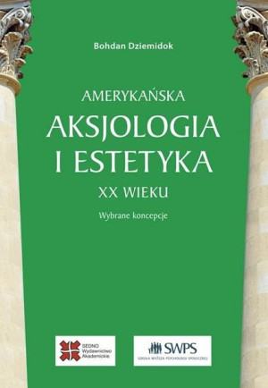 Amerykańska aksjologia i estetyka XX wieku Bohdan Dziemidok