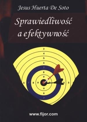 Sprawiedliwość a efektywność Jesus Huerta De Soto