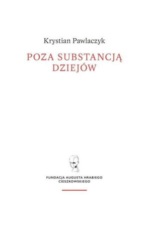 Poza substancją dziejów Krystian Pawlaczyk
