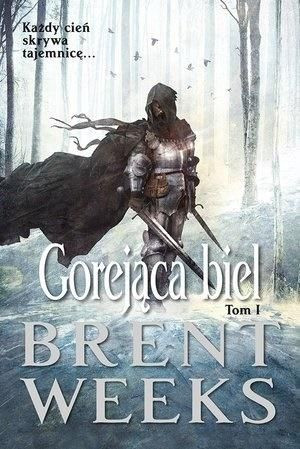 Gorejąca biel cz.1 Brent Weeks