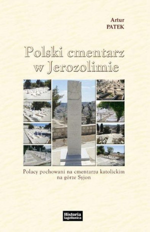 Polski cmentarz w Jerozolimie Artur Patek