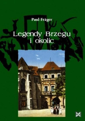 Legendy Brzegu i okolic Paul Frger