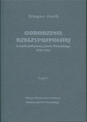 Odrodzenie Rzeczypospolitej w myśli politycz. w.2 Grzegorz Nowik