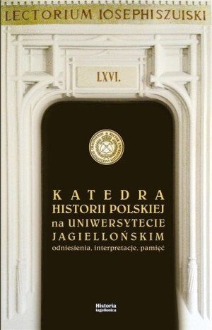 Katedra Historii Polskiej na UJ K. Daszyk, T. Kargol
