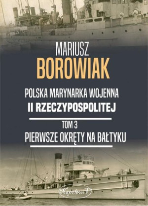 Pierwsze okręty na Bałtyku Mariusz Borowiak