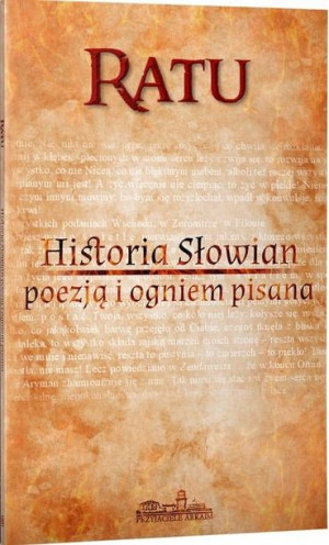 Historia Słowian poezją i ogniem pisana Ratu