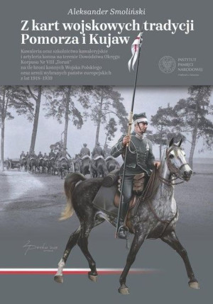 Z kart wojskowych tradycji Pomorza i Kujaw Aleksander Smoliński