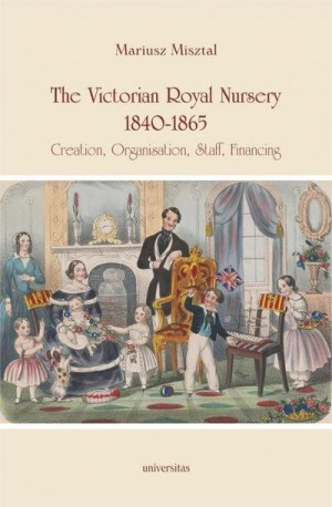 The Victorian Royal Nursery 1840-1865 Mariusz Misztal