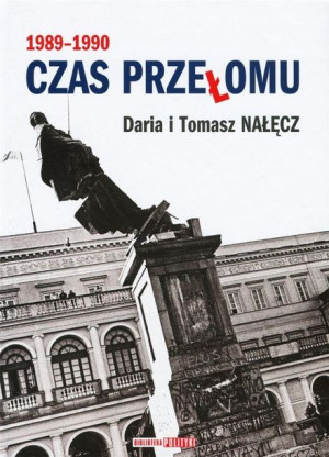 Czas przełomu 1989-1990 Tomasz Nałęcz, Daria Nałęcz