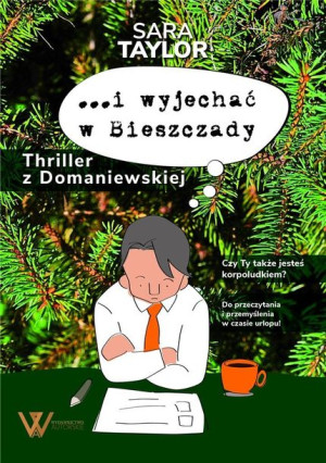 ..i wyjechać w Bieszczady.Thriller z Domaniewskiej Sara Taylor