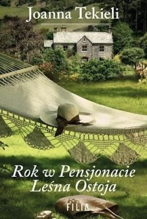 Rok w Pensjonacie Leśna Ostoja Joanna Tekieli