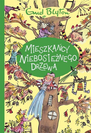 Mieszkańcy Niebosiężnego Drzewa Enid Blyton, Maria Makuch