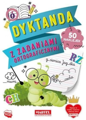 Dyktanda z zadaniami ortograficznymi z naklejkami praca zbiorowa